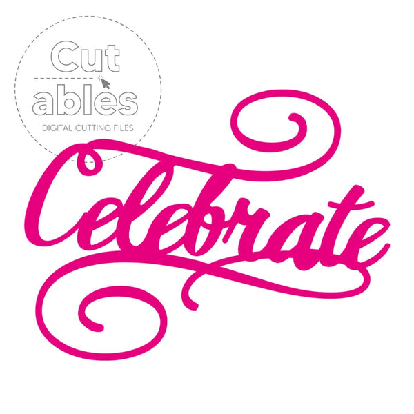 Cut'ables SVG Celebrate - Mini Sentiment Digital File - 4242SVG