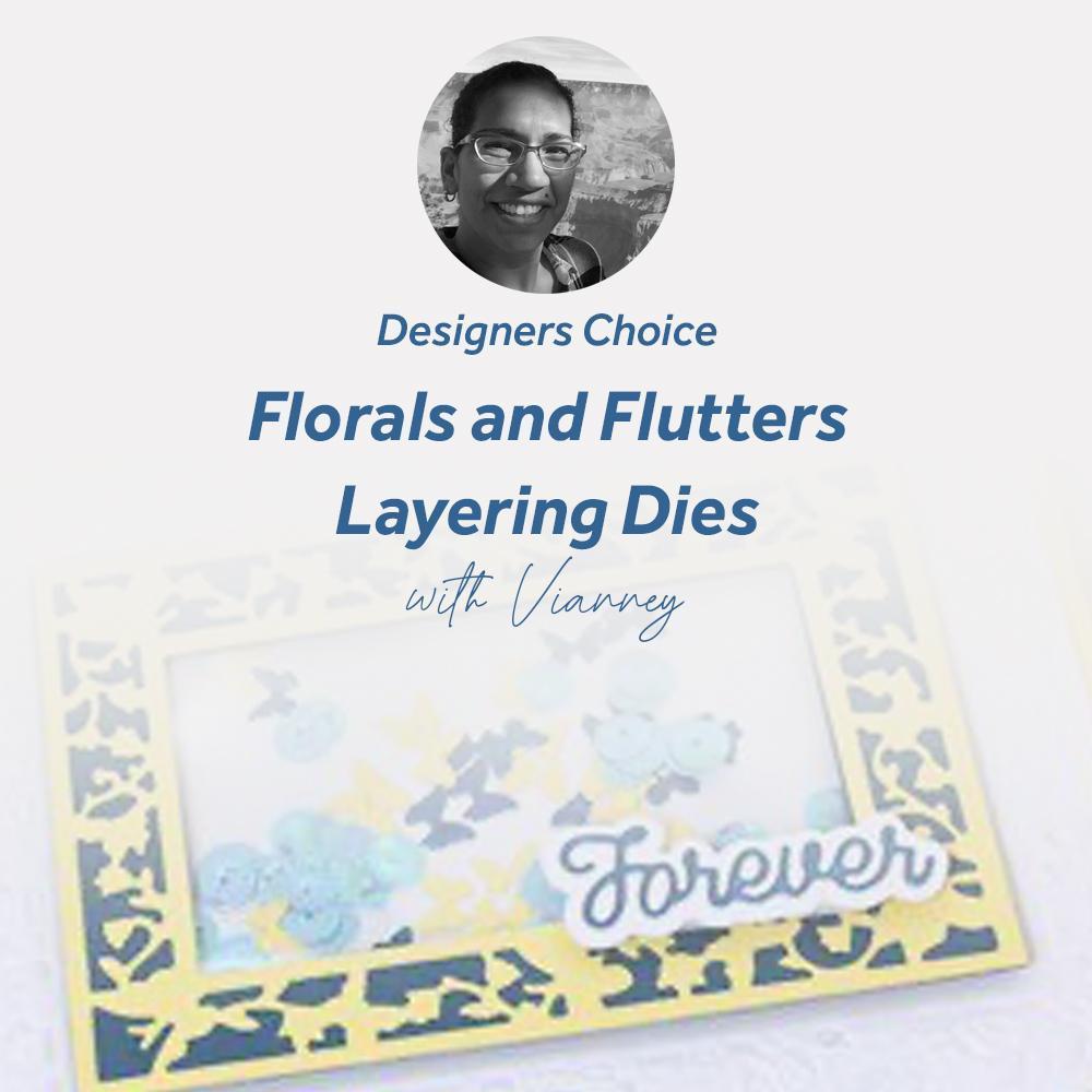 Designer's Choice 18 - Florals & Flutters Layering Frame With Vianney Luna