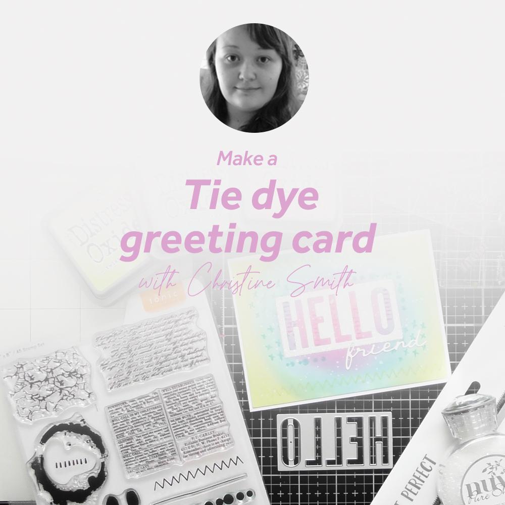 Tie dye greeting card make with Christine Smith