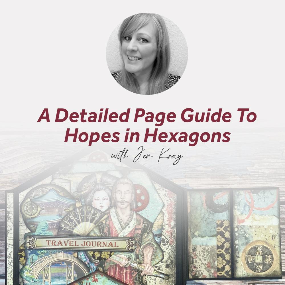 A Detailed Page Guide To Hopes in Hexagons With Jen Kray