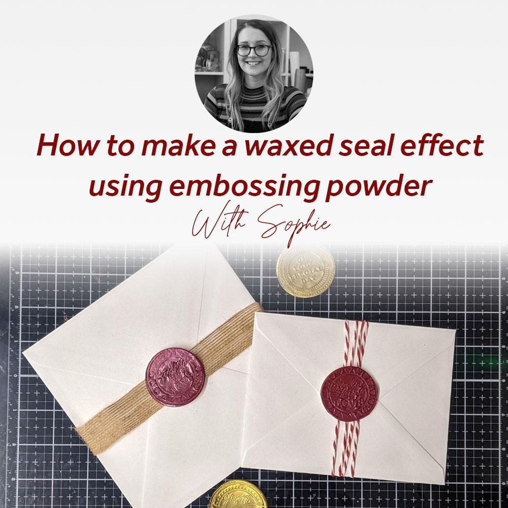 How to make a waxed seal effect using embossing powder