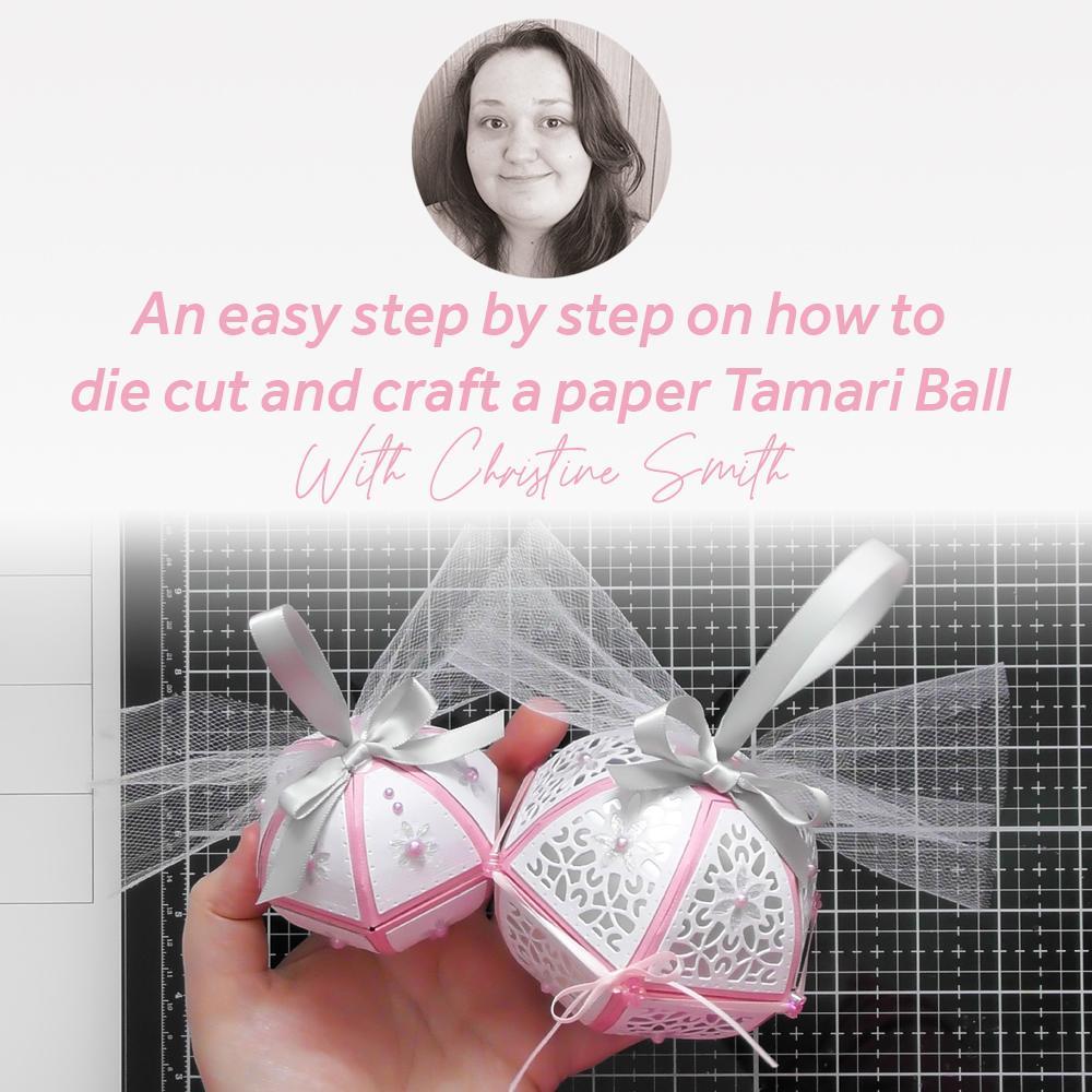 An easy step by step on how to die cut and craft a paper Tamari Ball