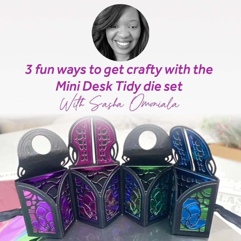 3 fun ways to get crafty with the Mini Desk Tidy die set