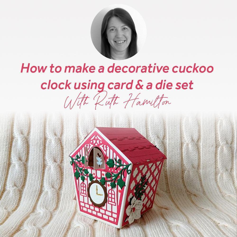 How to make a decorative cuckoo clock using card & a die set