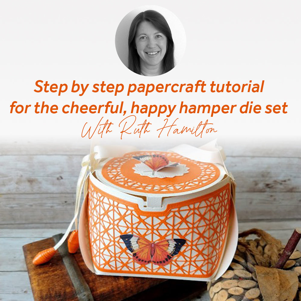 Step by step papercraft tutorial for the cheerful, Happy Hamper die set