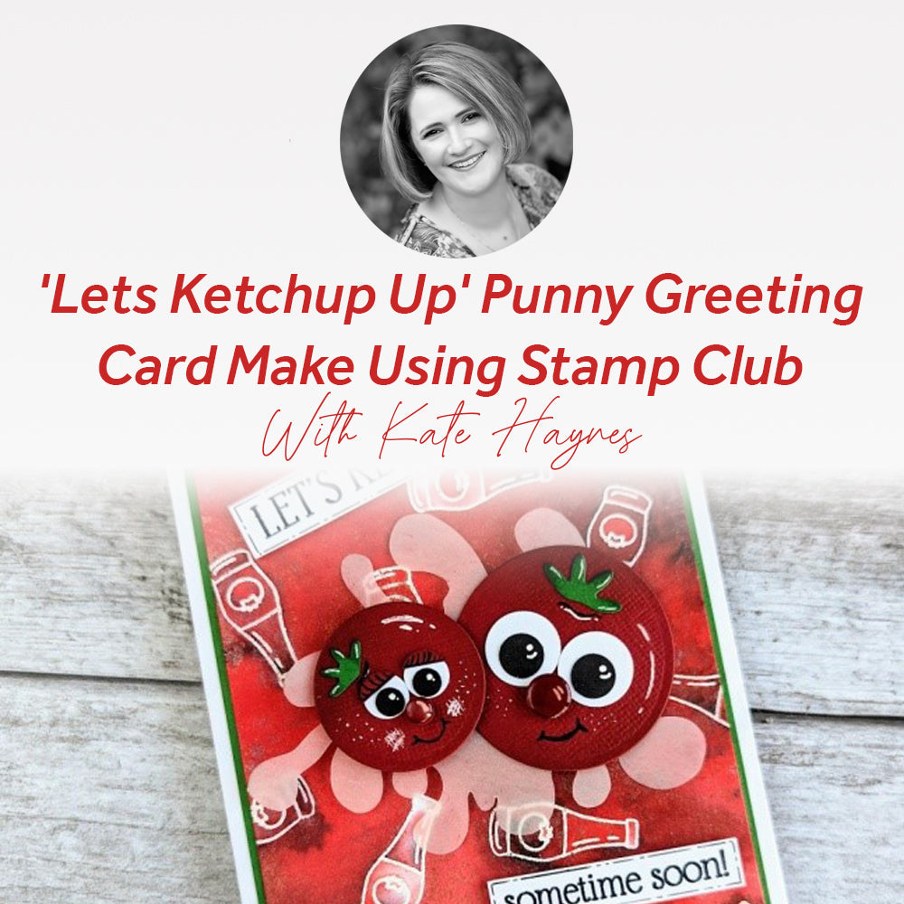 'Lets Ketchup Up' Punny Greeting Card Make Using Stamp Club