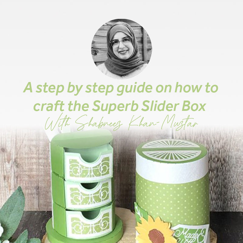 A step by step guide on how to craft the Superb Slider Box  With Shabneez Khan-Muztar