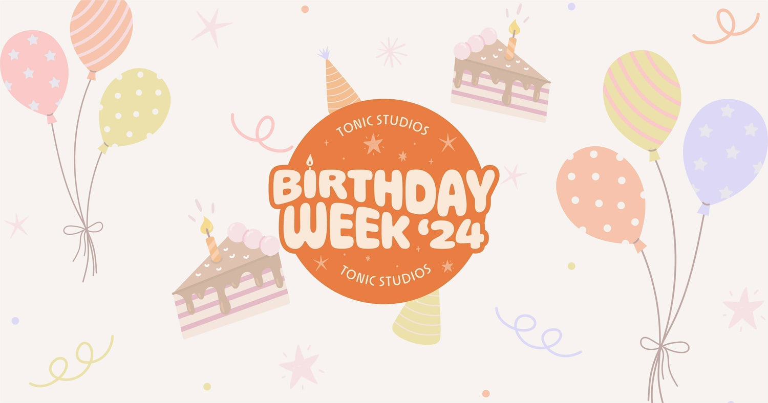 Tonic Studios - Birthday Week 2024