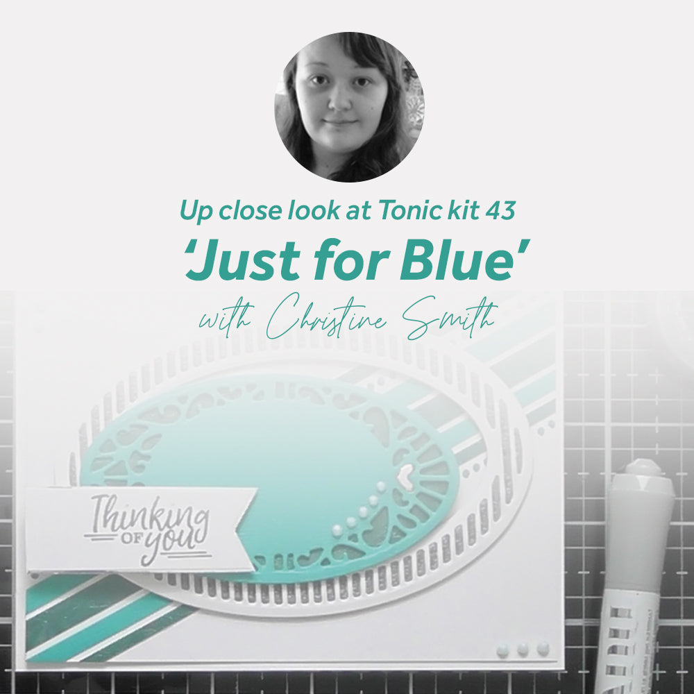 Tonic Craft Kit 43 - Just for Blue With Christine Smith