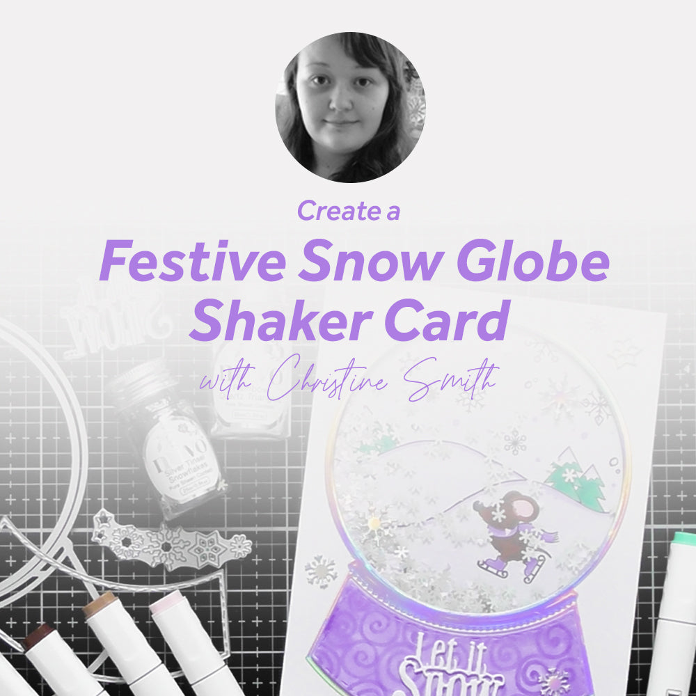 Create a Festive Snow Globe Shaker Card With Christine Smith