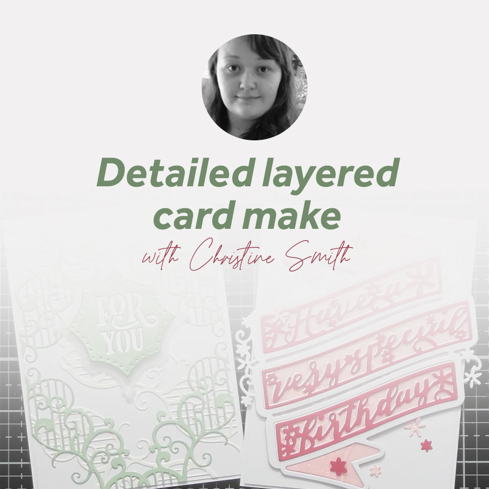 Detailed layered card make with Christine Smith