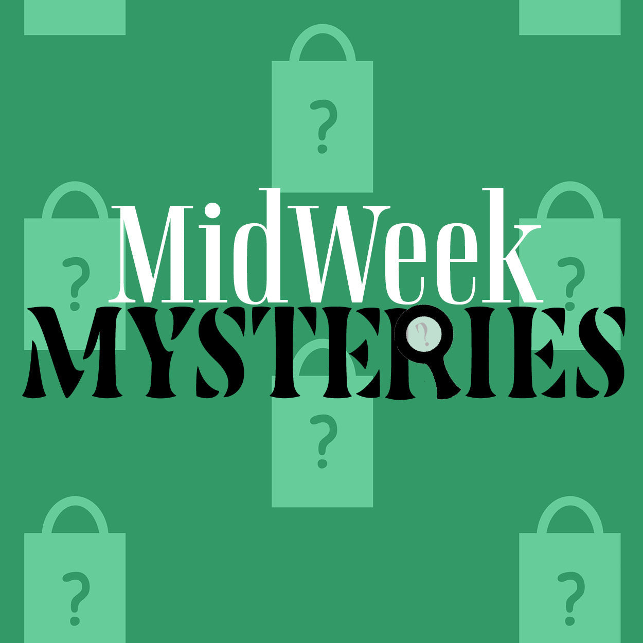 Mid Week Mysteries