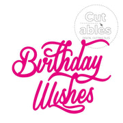 Cut'ables SVG Birthday Wishes - Sentiment Digital File - 4223SVG