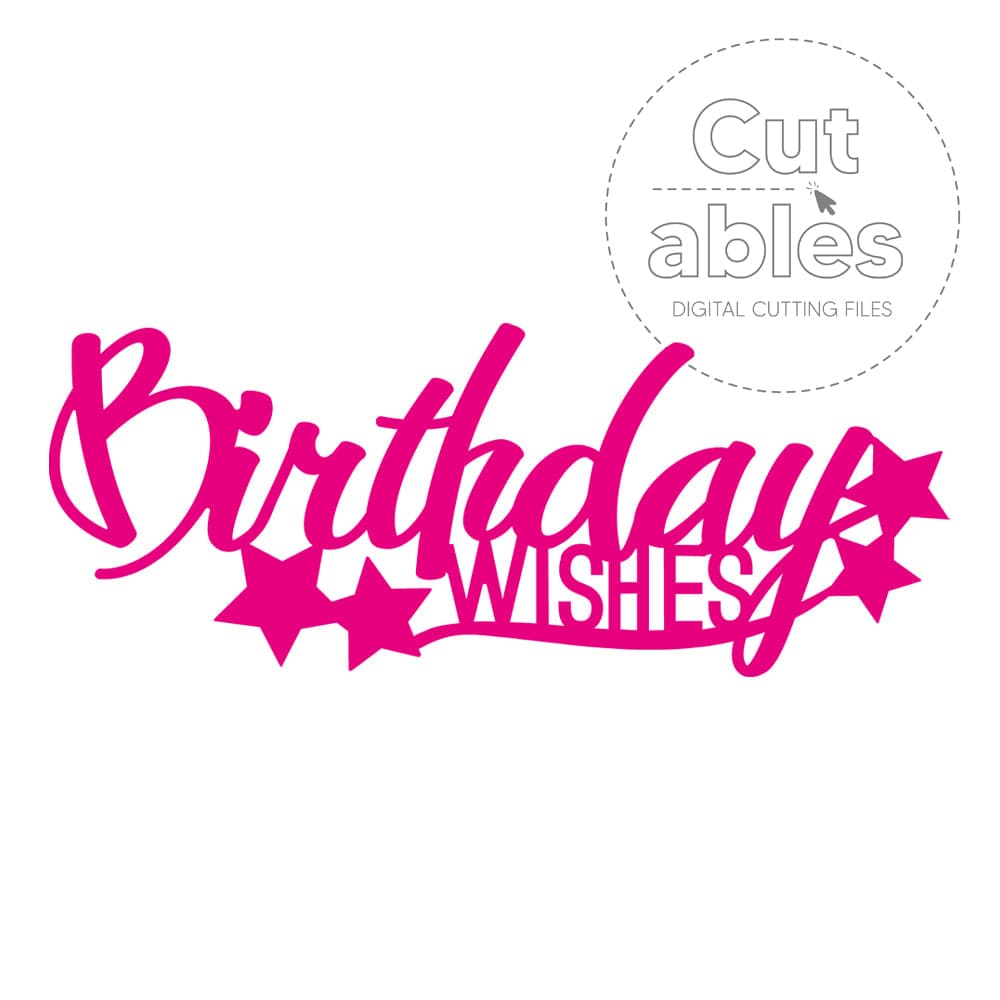 Cut'ables SVG Birthday Wishes Stars - Sentiment Digital File - 4233SVG