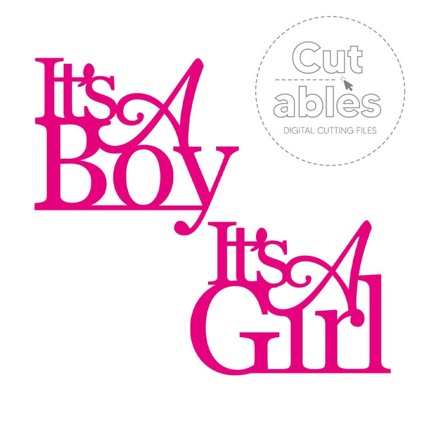 Cut'ables SVG It’s A Boy & It’s A Girl - Sentiment Digital File - 4179SVG