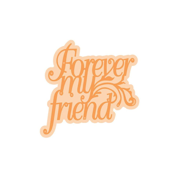 Tonic Studios Die Cutting Tonic Studios - Forever Friend - Sentiment Die Set - 4227E
