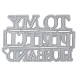 Load image into Gallery viewer, Tonic Studios Die Cutting Tonic Studios - To My Perfect Husband - Sentiment Die Set - 3842E
