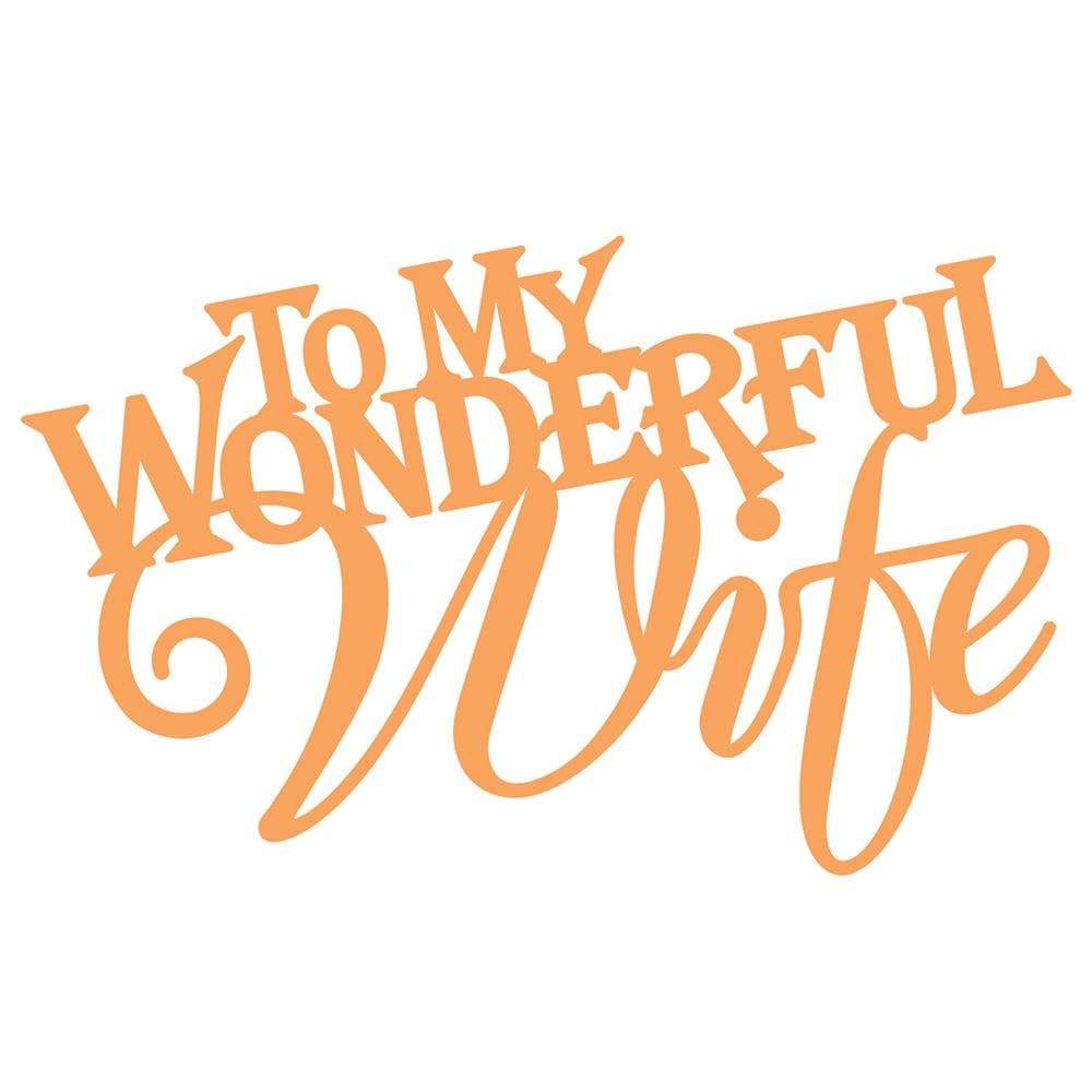 Tonic Studios Die Cutting Tonic Studios - To My Wonderful Wife - Sentiment Die Set - 3843E