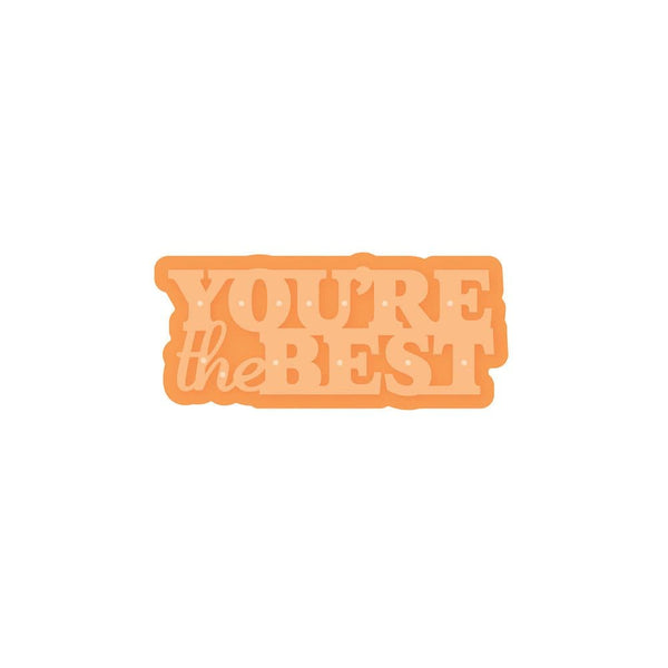 Tonic Studios Die Cutting You’re The Best Sentiments Die Set - 4207E