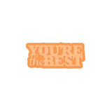 Load image into Gallery viewer, Tonic Studios Die Cutting You’re The Best Sentiments Die Set - 4207E